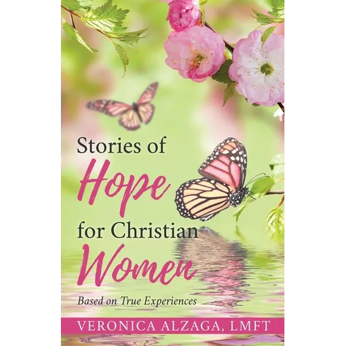 Stories of Hope for Christian Women: Based on True Experiences - Paperback