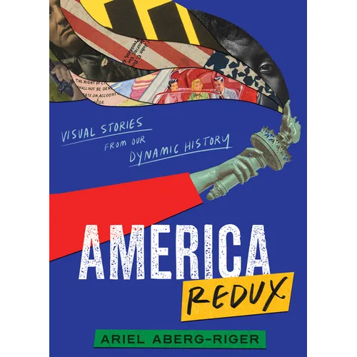 America Redux: Visual Stories from Our Dynamic History - Hardcover