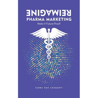 Reimagine Pharma Marketing: Make it Future Proof - Hardcover