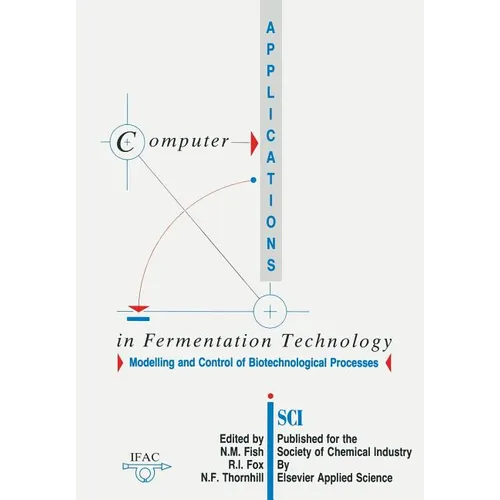 Computer Applications in Fermentation Technology: Modelling and Control of Biotechnological Processes - Paperback