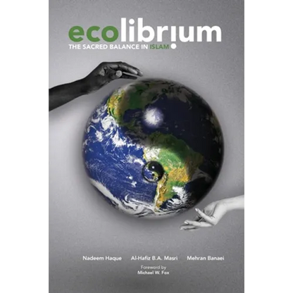 Ecolibrium: The Sacred Balance in Islam - Paperback