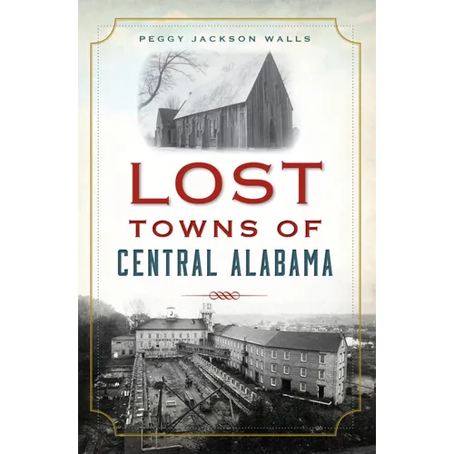Lost Towns of Central Alabama - Paperback