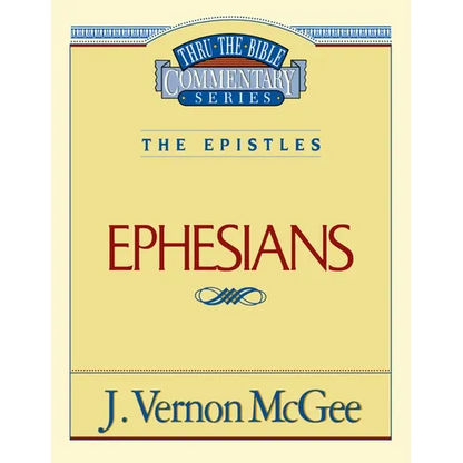 Thru the Bible Vol. 47: The Epistles (Ephesians): 47 - Paperback
