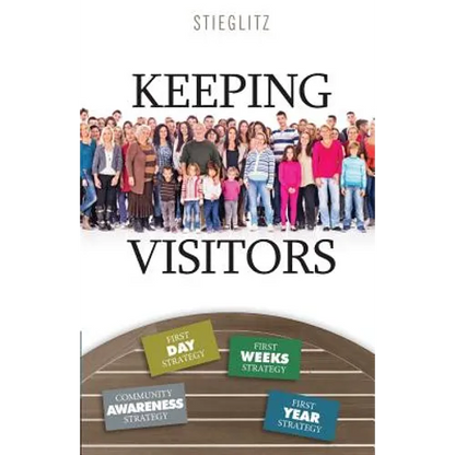 Keeping Visitors: A Systematic Approach to Assimilate Visitors into Your Church - Paperback