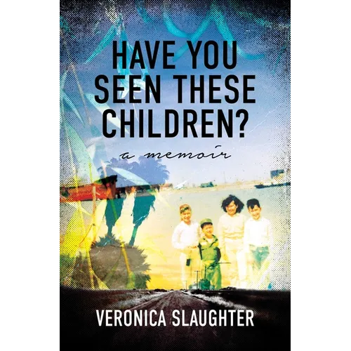 Have You Seen These Children?: A Memoir - Paperback