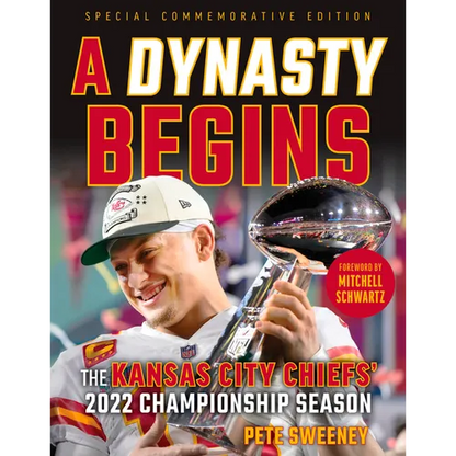 A Dynasty Begins: The Kansas City Chiefs' 2022 Championship Season - Paperback