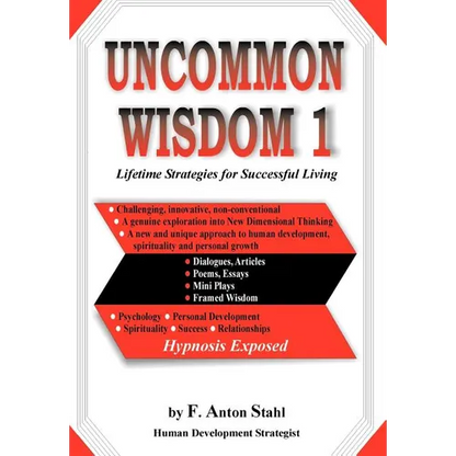 Uncommon Wisdom 1: Lifetime Strategies for Successful Living - Hardcover