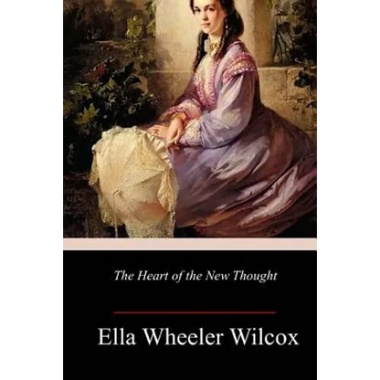 The Heart of the New Thought - Paperback