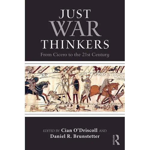 Just War Thinkers: From Cicero to the 21st Century - Paperback