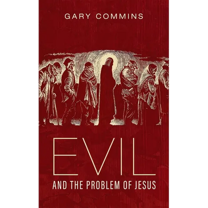 Evil and the Problem of Jesus - Hardcover