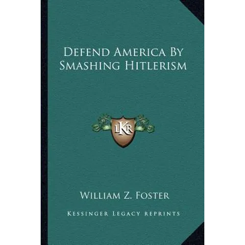 Defend America By Smashing Hitlerism - Paperback