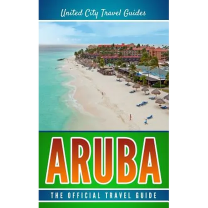 Aruba: The Official Travel Guide - Paperback