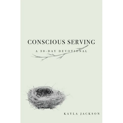 Conscious Serving: A 30-Day Devotional - Paperback