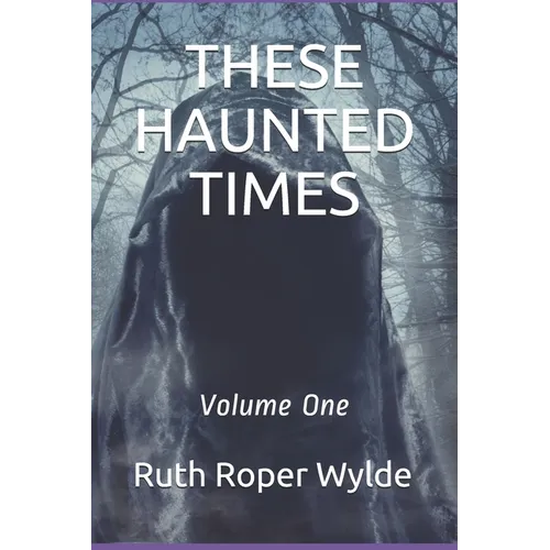 These Haunted Times: Volume One - Paperback
