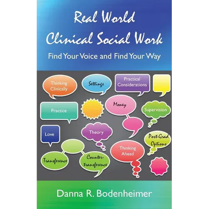 Real World Clinical Social Work: Find Your Voice and Find Your Way - Paperback