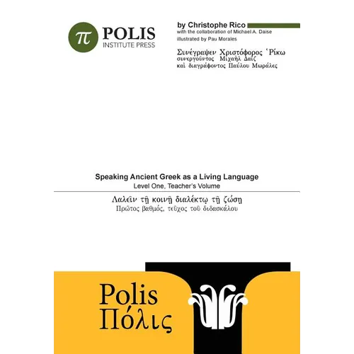 Polis: Speaking Ancient Greek As A Living Language, Level One, Teacher's Volume. - Paperback