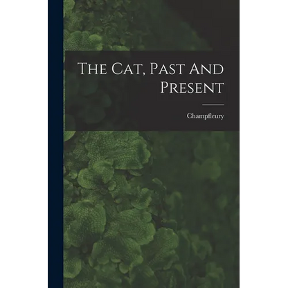 The Cat, Past And Present - Paperback