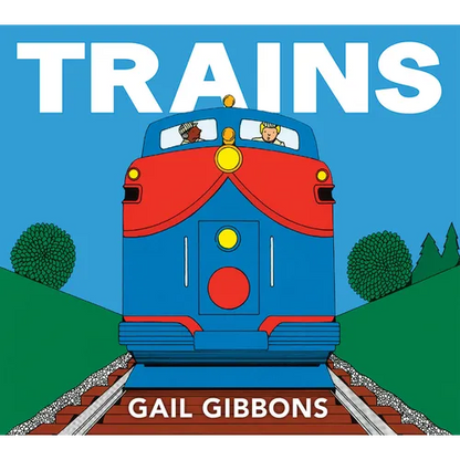 Trains: An Engaging Introduction to Trains and Their Uses Including Locomotives, Tanker Cars, Boxcars, and More - Board Book