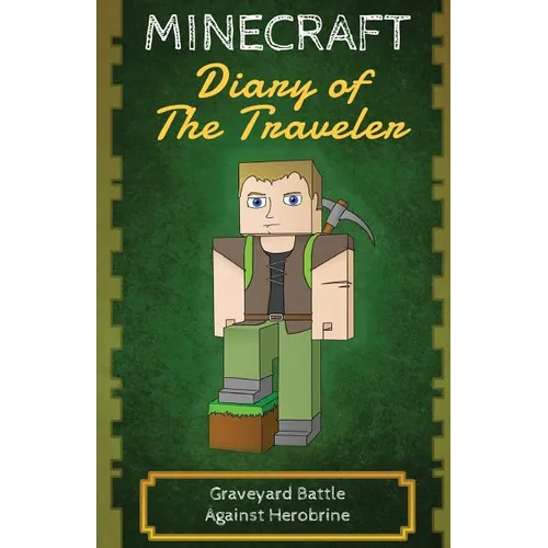 Minecraft Diary of The Traveler: Graveyard Battle Against Herobrine - Paperback