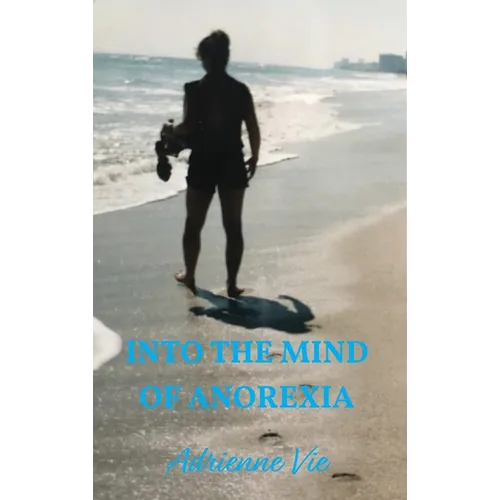 Into the Mind of Anorexia - Hardcover