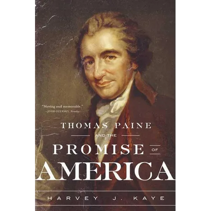 Thomas Paine and the Promise of America: A History & Biography - Paperback