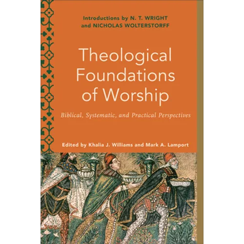 Theological Foundations of Worship - Hardcover