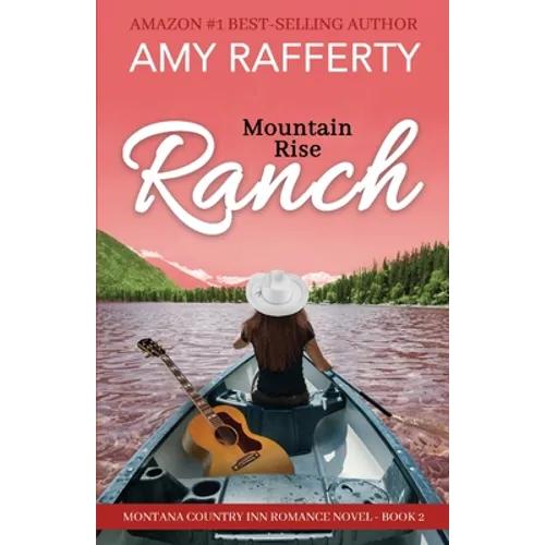 Mountain Rise Ranch: Montana Country Inn Romance Novel. Book 2 - Paperback