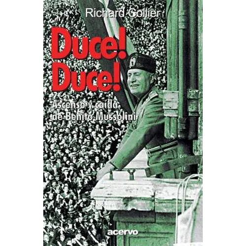 Duce! Duce!: Ascenso Y Caida de Benito Mussolini - Paperback