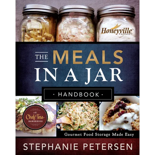 The Meals in a Jar Handbook: Gourmet Food Storage Made Easy - Paperback