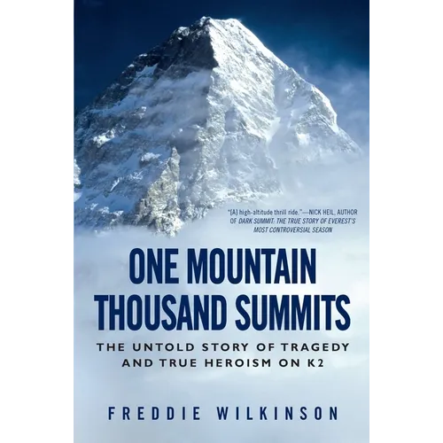 One Mountain Thousand Summits: The Untold Story of Tragedy and True Heroism on K2 - Paperback