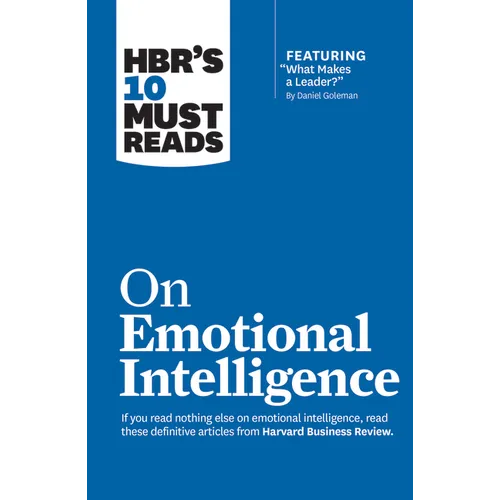 Hbr's 10 Must Reads on Emotional Intelligence (with Featured Article What Makes a Leader? by Daniel Goleman)(Hbr's 10 Must Reads) - Hardcover