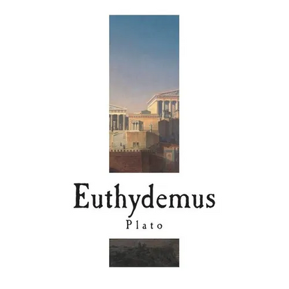 Euthydemus: The Dialogues of Plato - Paperback
