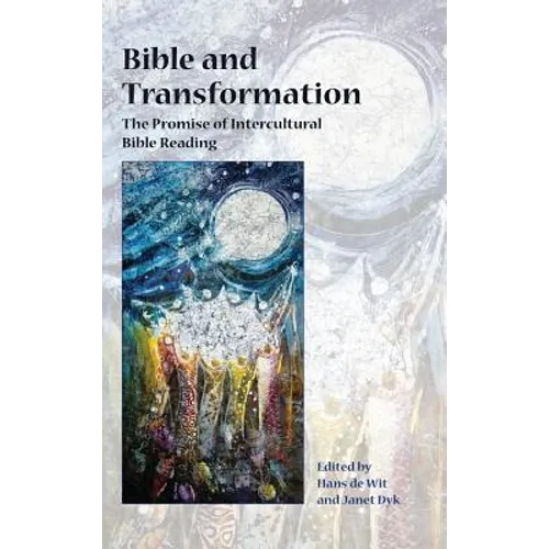 Bible and Transformation: The Promise of Intercultural Bible Reading - Hardcover