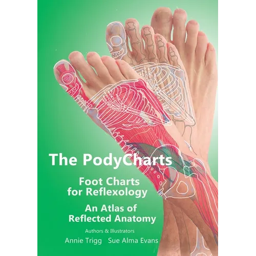 The PodyCharts Foot Charts for Reflexology: An atlas of reflected anatomy - Paperback