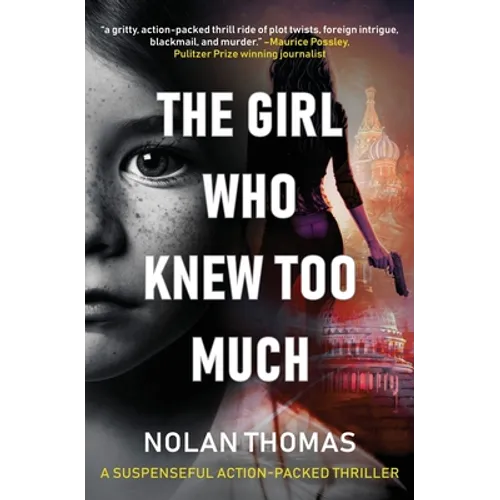 The Girl Who Knew Too Much: A Suspenseful Action-Packed Thriller - Paperback