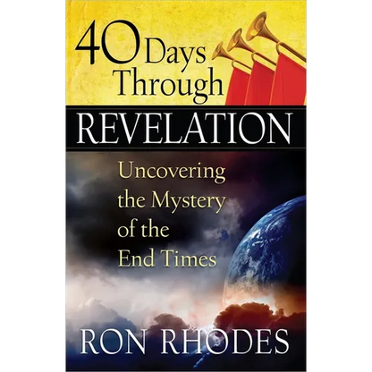 40 Days Through Revelation: Uncovering the Mystery of the End Times - Paperback