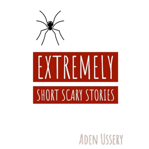 Extremely Short Scary Stories - Paperback