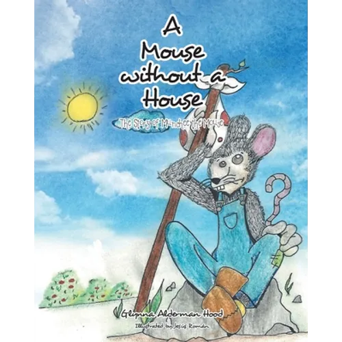 A Mouse without A House: The Story of Munchee the Mouse - Paperback