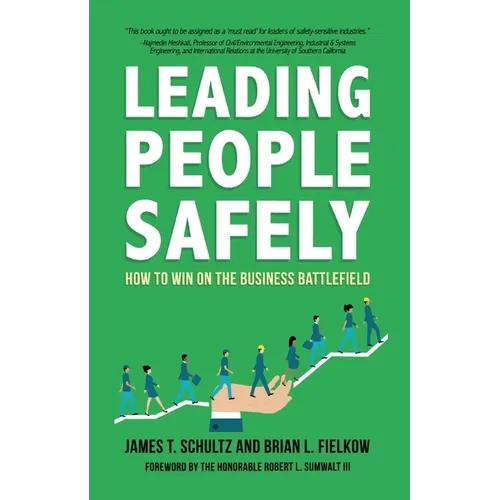 Leading People Safely: How to Win on the Business Battlefield - Paperback