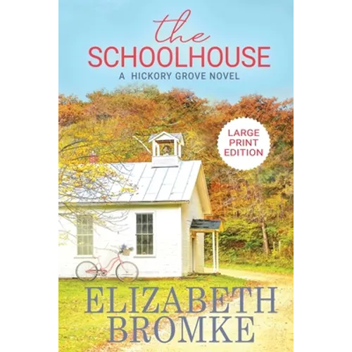 The Schoolhouse (Large Print): A Hickory Grove Novel - Paperback