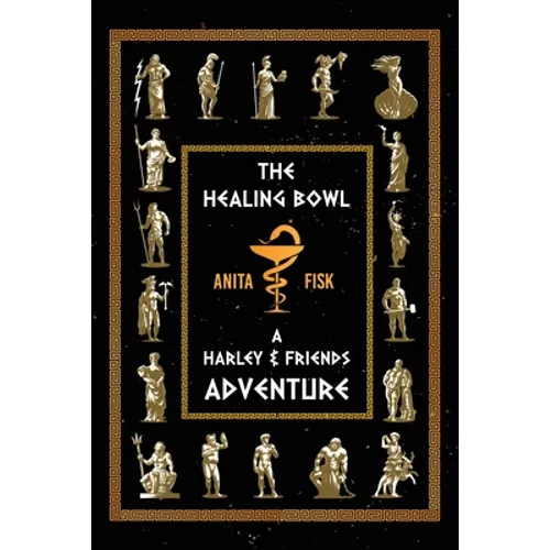 The Healing Bowl: A Harley & Friends Adventure - Paperback