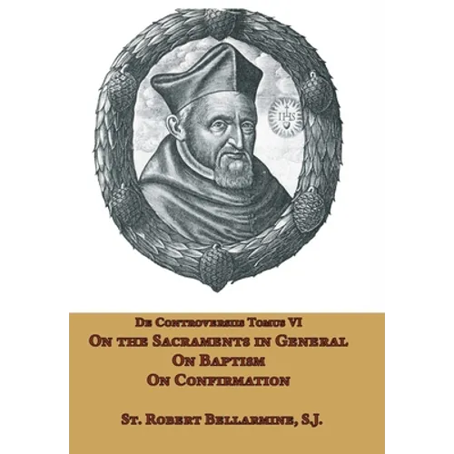 On the Sacraments in General, on Baptism and on Confirmation - Hardcover