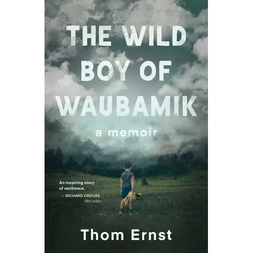 The Wild Boy of Waubamik: A Memoir - Paperback