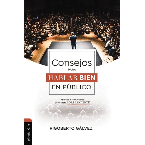 Consejos Para Hablar Bien En Público: Aprenda a Comunicarse de Manera Sorprendente - Paperback