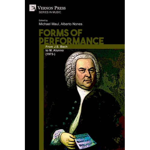 Forms of Performance: From J.S. Bach to M. Alunno (1972-) - Paperback