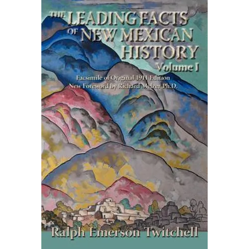 The Leading Facts of New Mexican History, Vol. I (Softcover) - Paperback