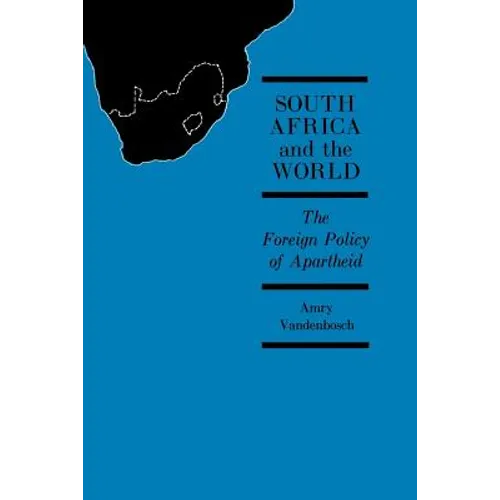 South Africa and the World: The Foreign Policy of Apartheid - Paperback