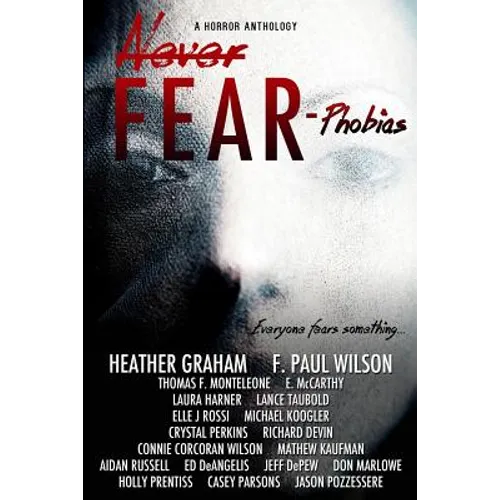 Never Fear - Phobias: Everyone Fears Something... - Paperback