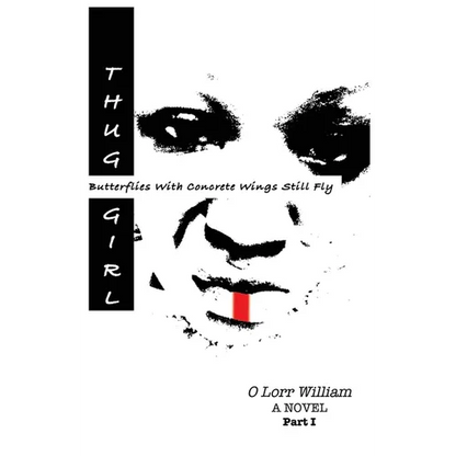 Thug Girl: Butterflies With Concrete Wings Still Fly - Paperback