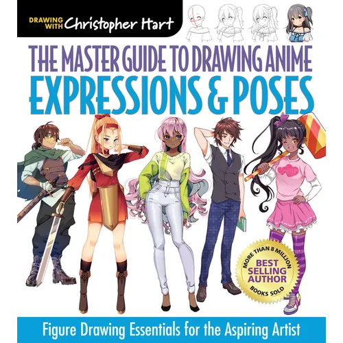 Master Guide to Drawing Anime: Expressions & Poses: Figure Drawing Essentials for the Aspiring Artist - A How to Draw Anime / Manga Step by Step Book - Paperback